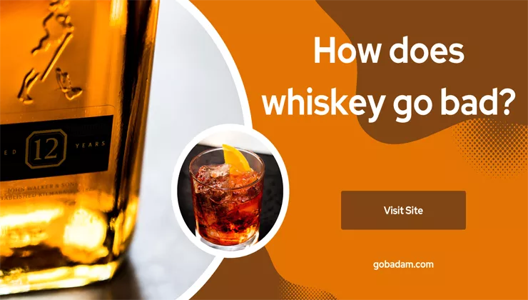 Does whiskey go bad?