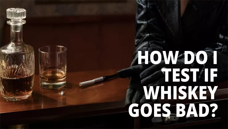 How do I test if whiskey goes bad?