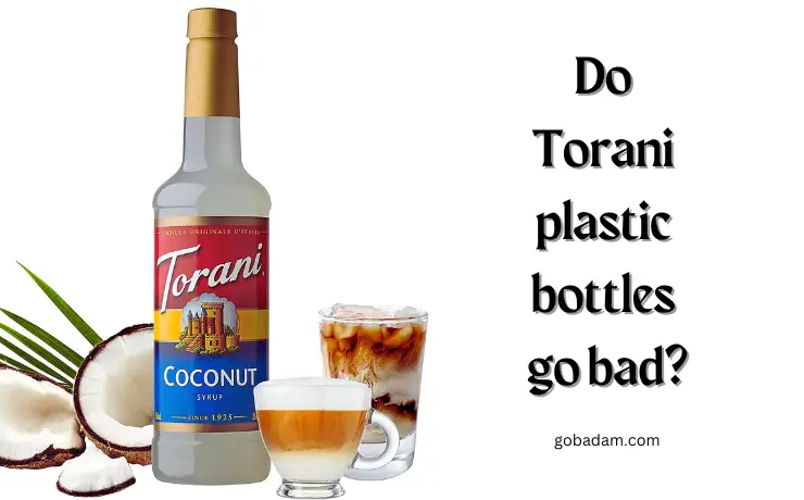 Do Torani plastic bottles go bad