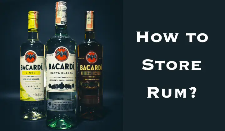 How to Store Rum