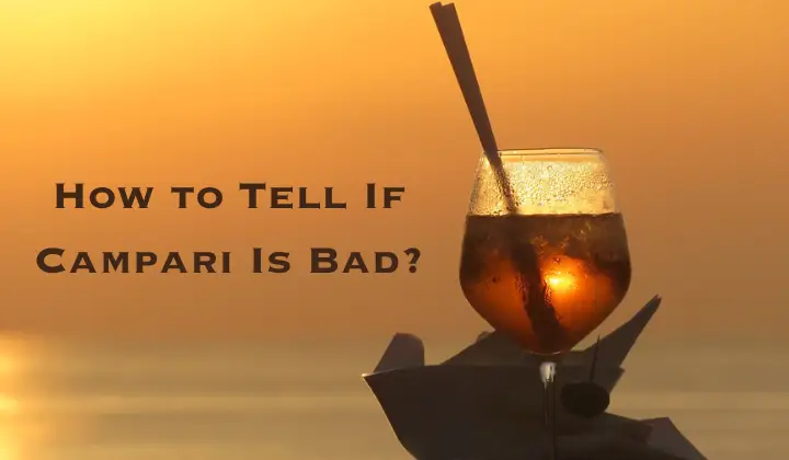 How to Tell If Campari Is Bad