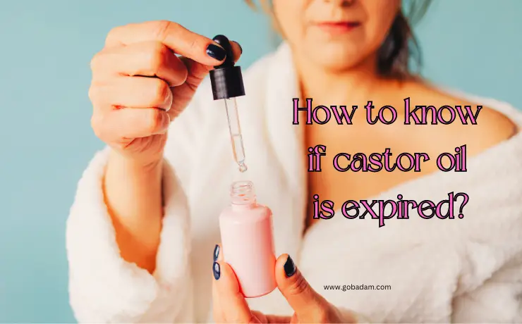 How to know if castor oil is expired