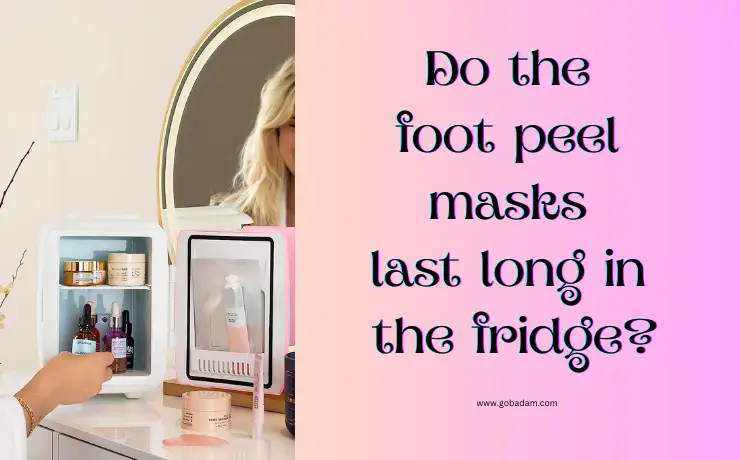 Do the foot peel masks last long in the fridge