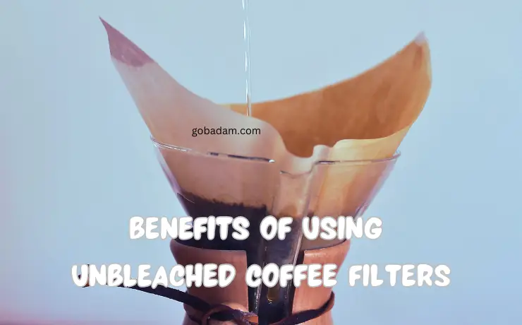 Benefits of using unbleached coffee filters