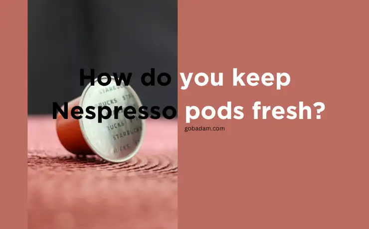 Nespresso pods fresh