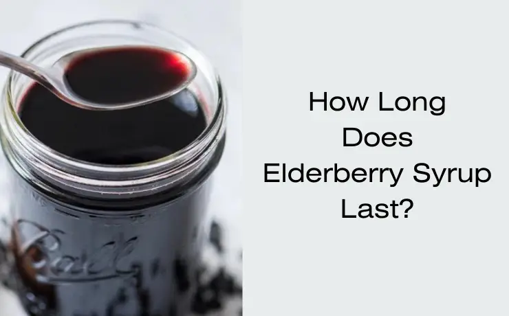How Long Does Elderberry Syrup Last