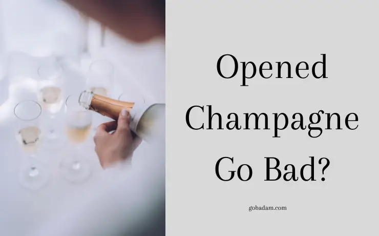Opened Champagne Go Bad