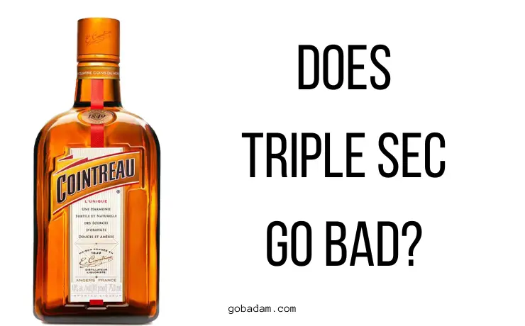 Does Triple Sec go bad