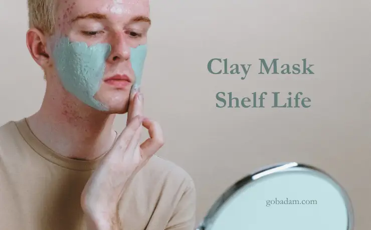 Clay Mask Shelf Life